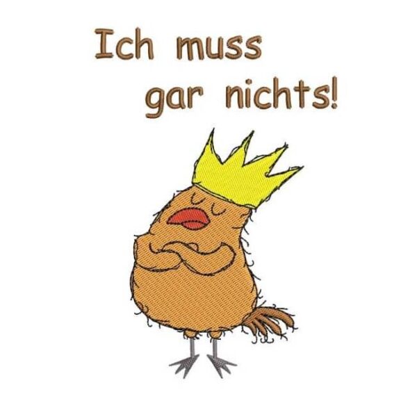 Stickdatei Vogel mit Spruch – Ich muss gar nichts
